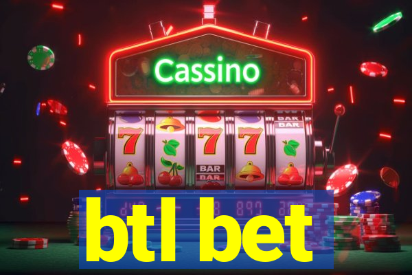 btl bet